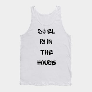 DJ EL in the house Tank Top